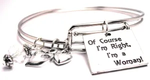 Of Course Im Right Im A Woman Expandable Bangle Bracelet Set